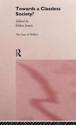 Towards a Classless Society? de Helen Jones