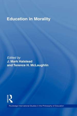 Education in Morality de J. Mark Halstead