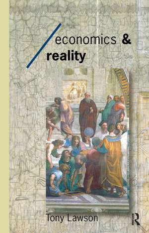 Economics and Reality de Tony Lawson