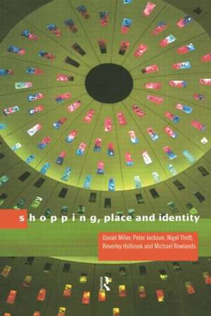 Shopping, Place and Identity de Peter Jackson