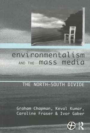 Environmentalism and the Mass Media: The North/South Divide de Graham Chapman