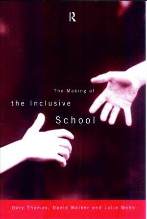 The Making of the Inclusive School de Gary Thomas