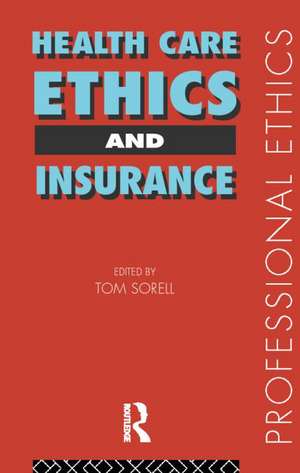 Health Care, Ethics and Insurance de Tom Sorell Ltd