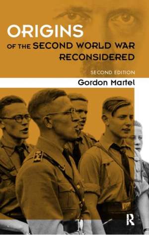 Origins of the Second World War Reconsidered de Gordon Martel