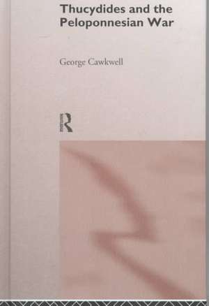 Thucydides and the Peloponnesian War de George Cawkwell