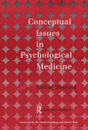 Conceptual Issues in Psychological Medicine de the late Michael Shepherd