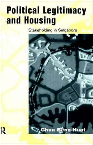 Political Legitimacy and Housing: Singapore's Stakeholder Society de Beng-Huat Chua