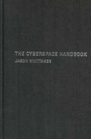 The Cyberspace Handbook de Jason Whittaker