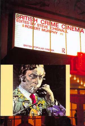 British Crime Cinema de Steve Chibnall