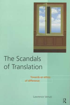 The Scandals of Translation: Towards an Ethics of Difference de Lawrence Venuti