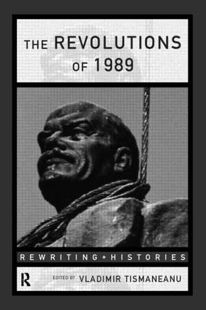 The Revolutions of 1989 de Vladimir Tismaneanu