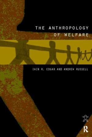 The Anthropology of Welfare de Iain Edgar