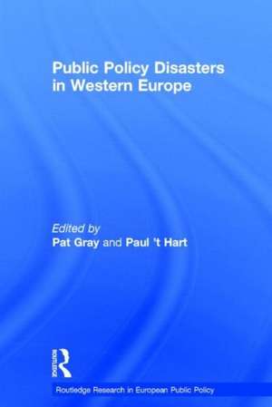 Public Policy Disasters in Europe de Paul 't Hart