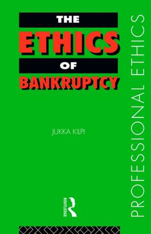 The Ethics of Bankruptcy de Jukka Kilpi