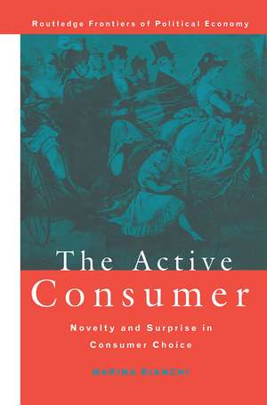 The Active Consumer: Novelty and Surprise in Consumer Choice de Marina Bianchi