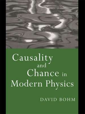 Causality and Chance in Modern Physics de David Bohm