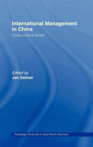 International Management in China: Cross-Cultural Issues de Jan Selmer