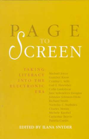 Page to Screen: Taking Literacy into the Electronic Era de Ilana Snyder