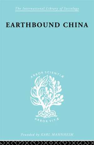 Earthbound China: A Study of the Rural Economy of Yunnan de Chih-I Chang