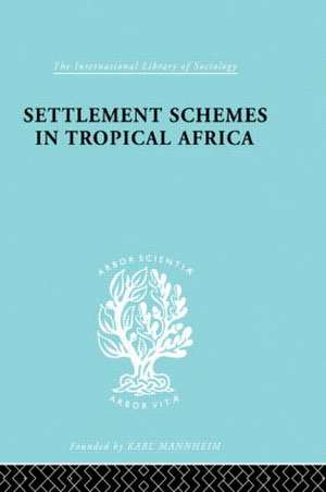 Settlement Schemes in Tropical Africa de Robert Chambers