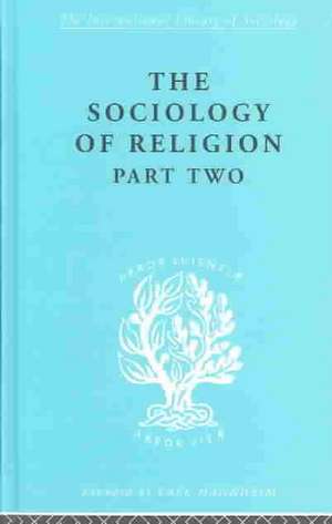 The Sociology of Religion Part Two de Werner Stark