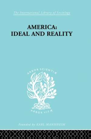 America - Ideal and Reality: The United States of 1776 in Contemporary Philosophy de Werner Stark