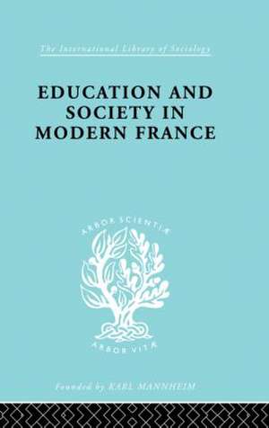 Education & Society in Modern France Ils 219 de W. R. Fraser