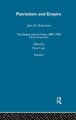 The Empire and its Critics, 1899-1939: Classics of Imperialism de Peter Cain