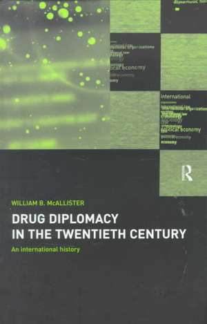 Drug Diplomacy in the Twentieth Century de William B. McAllister