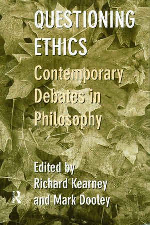 Questioning Ethics: Contemporary Debates in Continental Philosophy de Mark Dooley