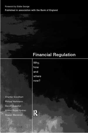 Financial Regulation: Why, How and Where Now? de Charles Goodhart