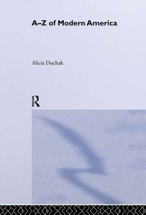 An A-Z of Modern America de Alicia Duchak