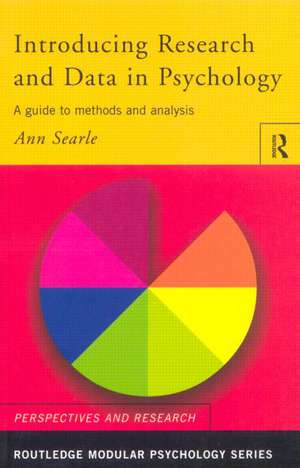 Introducing Research and Data in Psychology: A Guide to Methods and Analysis de Ann Searle