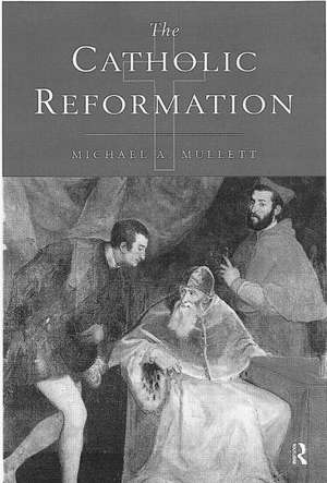 The Catholic Reformation de Michael Mullett