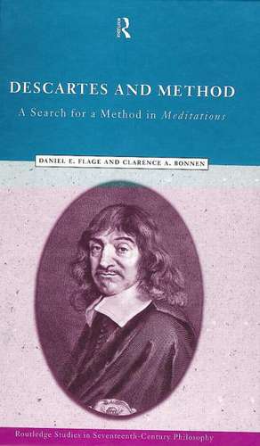 Descartes and Method: A Search for a Method in Meditations de Clarence A. Bonnen