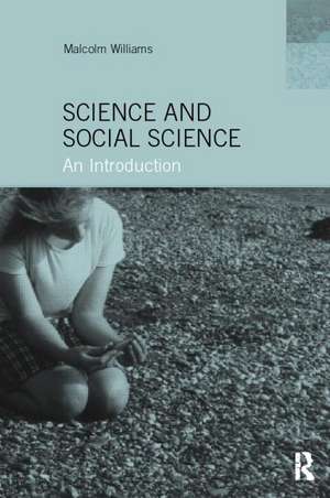 Science and Social Science: An Introduction de Malcolm Williams