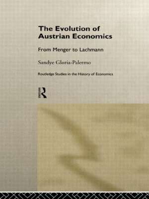 Evolution of Austrian Economics: From Menger to Lachmann de Sandye Gloria-Palermo