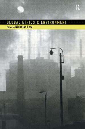 Global Ethics and Environment de Nicholas Low