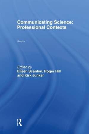 Communicating Science: Professional Contexts (OU Reader) de Roger Hill
