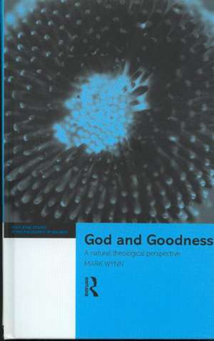 God and Goodness: A Natural Theological Perspective de Mark Wynn