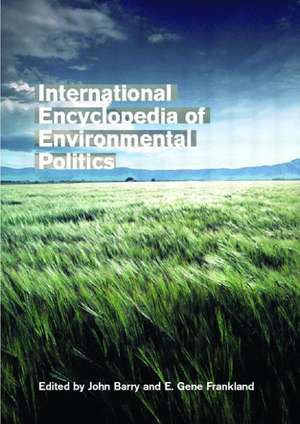 International Encyclopedia of Environmental Politics de John Barry