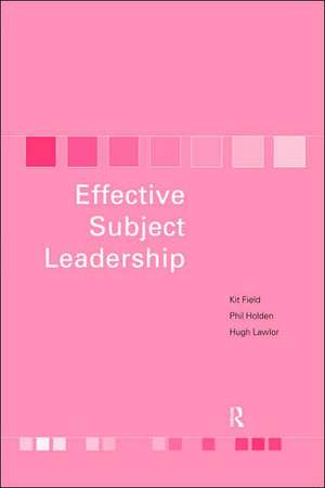 Effective Subject Leadership de Kit Field