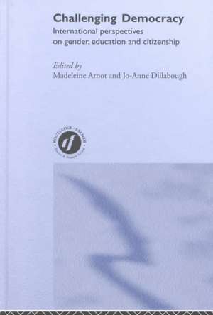 Challenging Democracy: International Perspectives on Gender and Citizenship de Madeleine Arnot