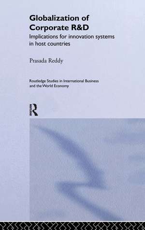 The Globalization of Corporate R & D: Implications for Innovation Systems in Host Countries de Prasada Reddy