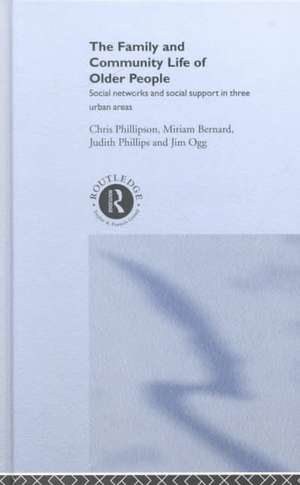 Family and Community Life of Older People: Social Networks and Social Support in Three Urban Areas de Miriam Bernard