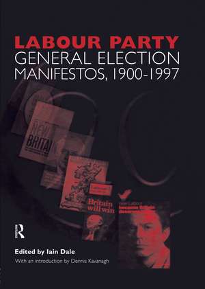 Volume Two. Labour Party General Election Manifestos 1900-1997 de Iain Dale