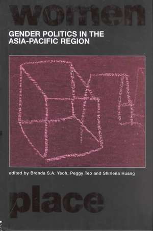 Gender Politics in the Asia-Pacific Region de Brenda S. A. Yeoh