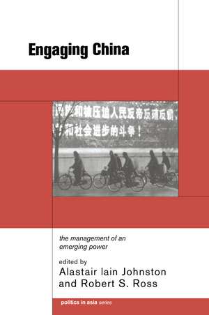 Engaging China: The Management of an Emerging Power de Alastair Iain Johnston