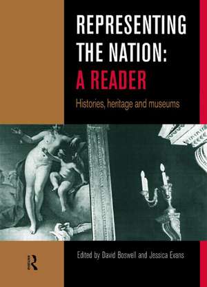 Representing the Nation: A Reader: Histories, Heritage, Museums de David Boswell