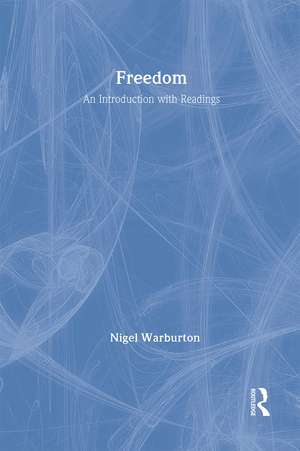 Freedom: An Introduction with Readings de Nigel Warburton